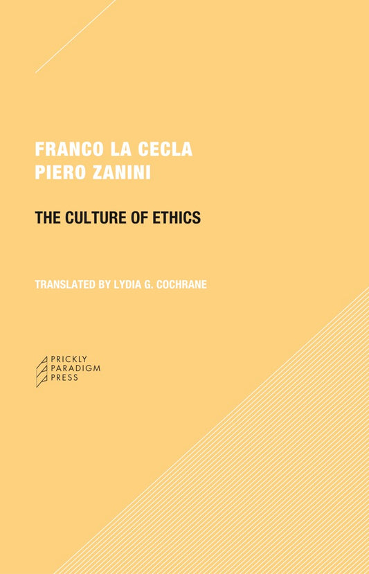 The Culture of Ethics by Franco La Cecla and Piero Zanini