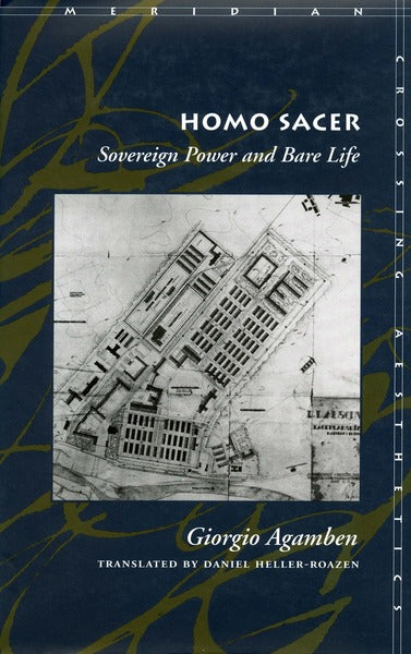 Homo Sacer: Sovereign Power and Bare Life by Giorgio Agamben