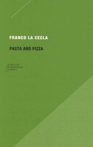 Pasta and Pizza by Franco La Cecla