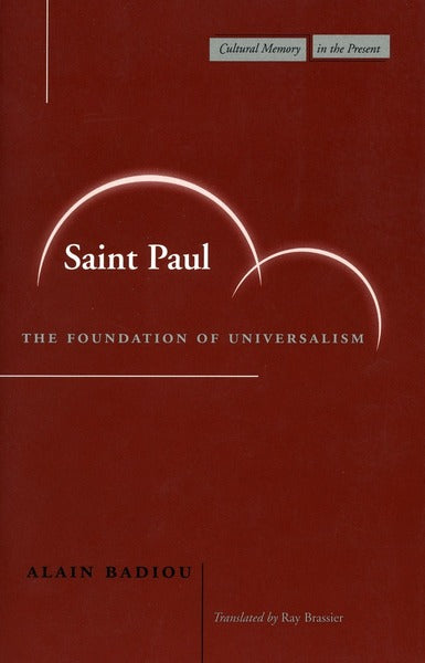 Saint Paul: The Foundation of Universalism by Alain Badiou