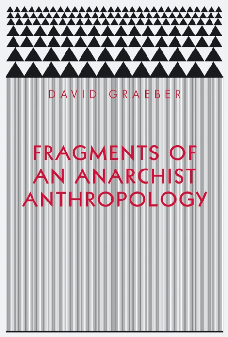 Fragments of an Anarchist Anthropology by David Graeber