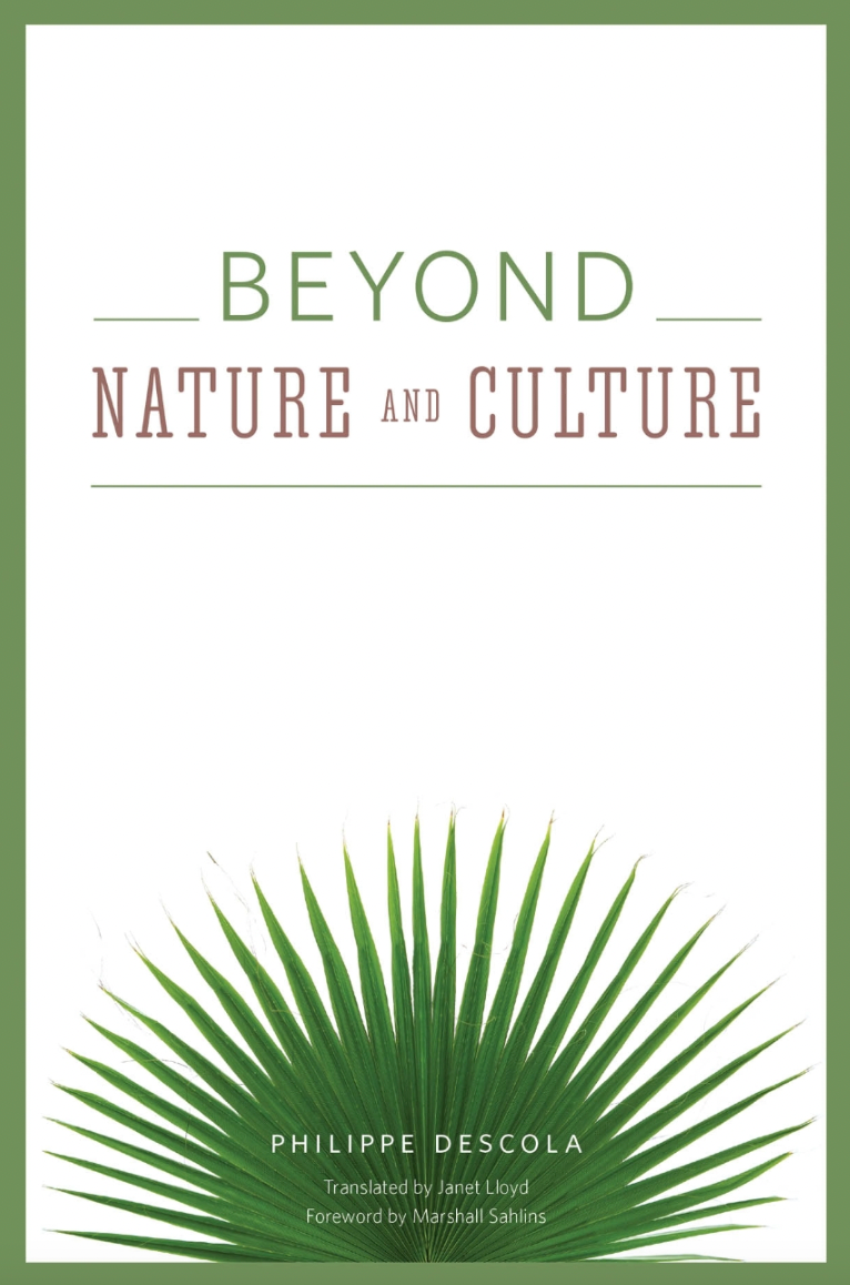 Beyond Nature and Culture by Philippe Descola