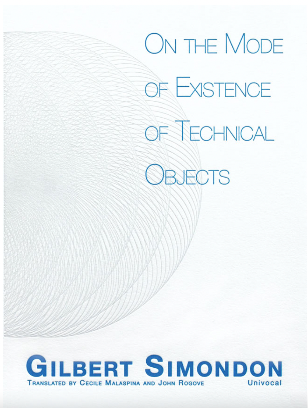 On the Mode of Existence of Technical Objects by Gilbert Simondon