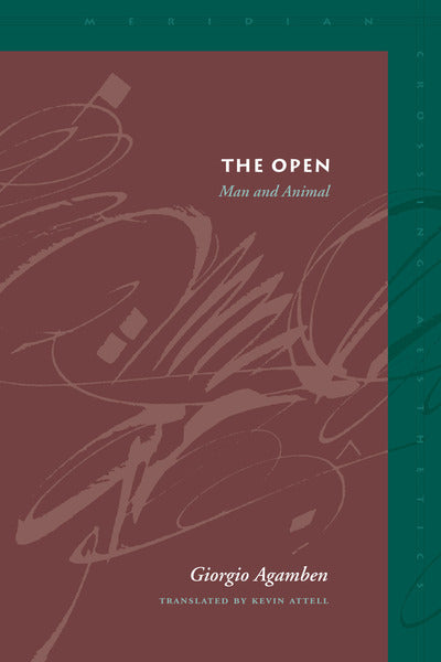 The Open: Man and Animal by Giorgio Agamben