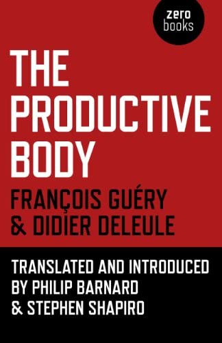 The Productive Body by François Guéry and Didier Deleule