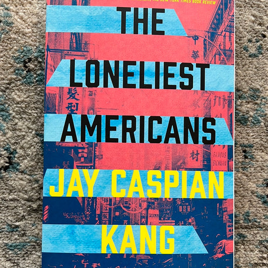 The Loneliest Americans by Jay Caspian Kang