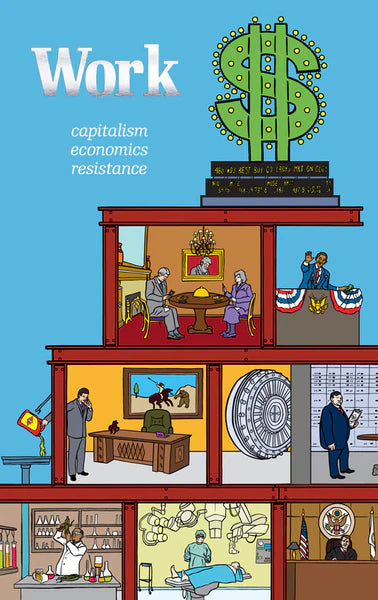 Work: Capitalism, Economics, Resistance by CrimethInc.